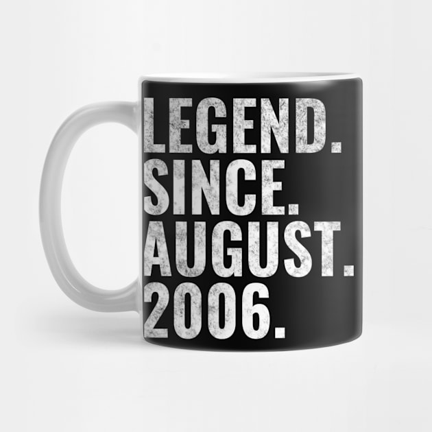 Legend since August 2006 Birthday Shirt Happy Birthday Shirts by TeeLogic